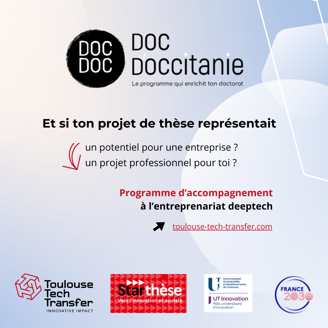 Doc d'OCcitanie, et si ton projet de thèsereprésentait aussi un potentiel pour une entreprise, un projet professionnel pour toi ?