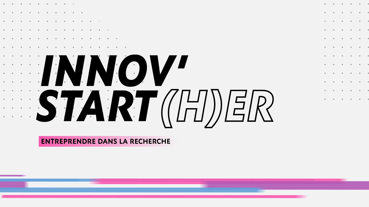 Afficher la vidéo Innov'start(h)er, le bootcamp de sensibilisation à l'entrepreneuriat deeptech 100% féminin